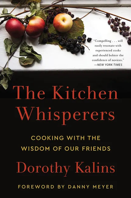 The Kitchen Whisperers: Cooking with the Wisdom of Our Friends - Paperback