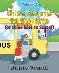 Chloe Returns to the Farm: (or Chloe Goes To School) - Paperback