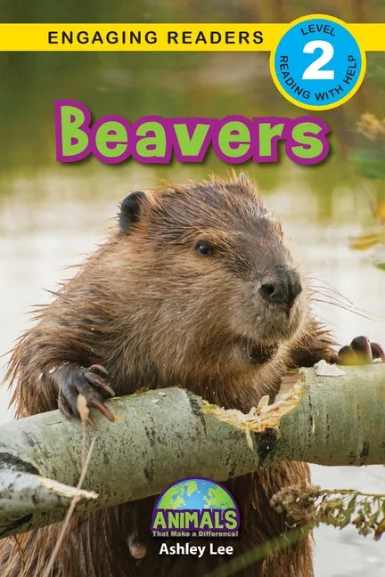 Beavers: Animals That Make a Difference! (Engaging Readers, Level 2) - Paperback