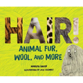 Hair!: Animal Fur, Wool, and More - Library Binding
