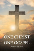 One Christ One Gospel: A Reader's Harmony of the Life of Jesus - Paperback