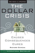 The Dollar Crisis: Causes, Consequences, Cures - Paperback