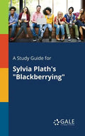 A Study Guide for Sylvia Plath's "Blackberrying" - Paperback