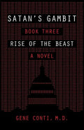 Satan's Gambit: Book Three Rise of the Beast A Novel - Paperback