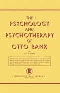 The Psychology and Psychotherapy of Otto Rank: An Historical and Comparative Introduction - Paperback