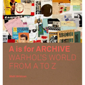 A is for Archive: Warhol's World from A to Z - Hardcover