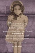 Tracing Your Baltic, Scandinavian, Eastern European, & Middle Eastern Ancestry Online - Paperback