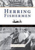 Herring Fishermen:: Images of an Eastern North Carolina Tradition - Paperback