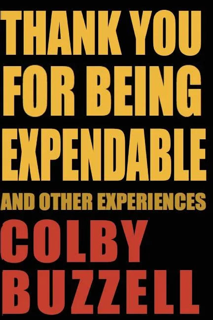 Thank You For Being Expendable: And Other Experiences - Paperback