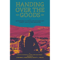 Handing Over the Goods: Determined to Proclaim Nothing But Christ Jesus and Him Crucified, a Festschrift in Honor of Dr. James A. Nestingen - Paperback