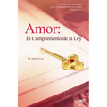 Amor: El Cumplimiento de la Ley: Love: Fulfillment of the Law (Spanish) - Paperback