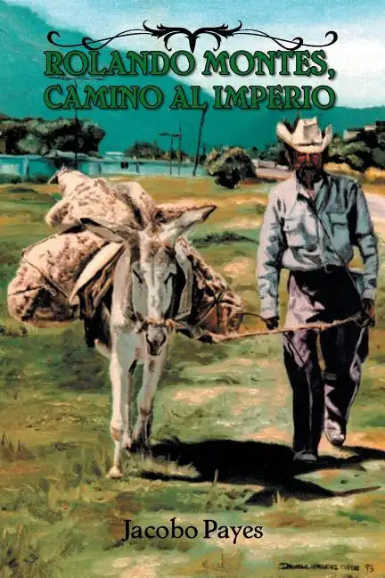 Rolando Montes, Camino Al Imperio - Paperback