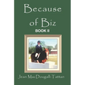 Because of Biz: Book II - Paperback
