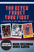 You Never Forget Your First: A Collection of New York Rangers Firsts. - Paperback