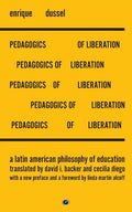 Pedagogics of Liberation: A Latin American Philosophy of Education - Paperback