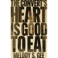The Convert's Heart is Good to Eat - Paperback