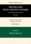 A Select Library of the Nicene and Post-Nicene Fathers of the Christian Church, First Series, Volume 2 - Hardcover