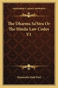 The Dharma Sa'stra or the Hindu Law Codes V1 - Paperback