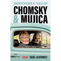 Chomsky & Mujica: Sobreviviendo Al Siglo XXI / Chomsky & Mujica: Surviving the 21st Century - Paperback