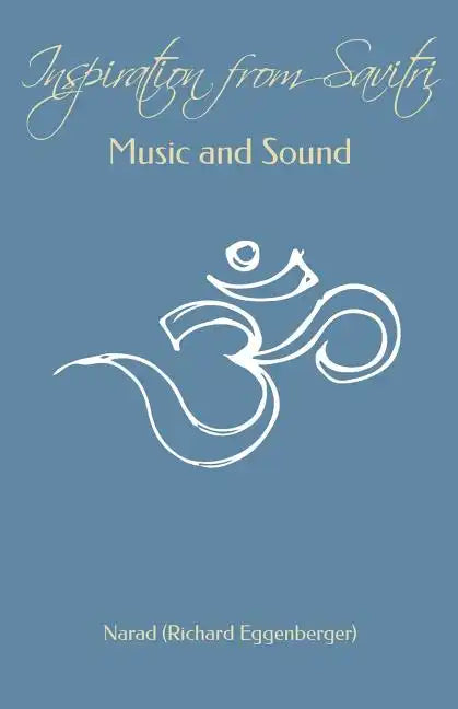 Inspiration from Savitri: Music and Sound - Paperback