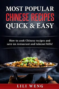 Most Popular Chinese Recipes Quick & Easy: How to cook Chinese recipes and save on restaurant and takeout bills! - Paperback