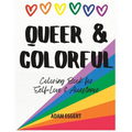 Queer & Colorful: Coloring Book for Self-Love & Acceptance - Paperback