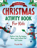 The Insanely Festive Activity Book For Kids: Christmas Themed Color By Number, Maze, and Connect The Dot Puzzles - Paperback