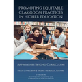 Promoting Equitable Classroom Practices in Higher Education: Approaches Beyond Curriculum - Paperback