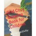 Grid Copy Drawing Book for Children: copy activity - Paperback