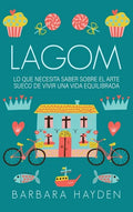Lagom: Lo que necesita saber sobre el arte sueco de vivir una vida equilibrada - Hardcover