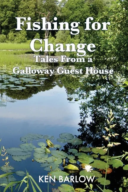Fishing For Change: Tales From A Galloway Guest House - Paperback
