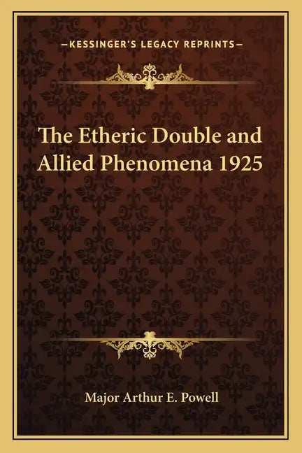 The Etheric Double and Allied Phenomena 1925 - Paperback