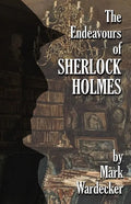 The Endeavours of Sherlock Holmes - Paperback