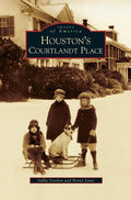 Houston's Courtlandt Place - Hardcover