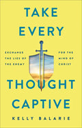 Take Every Thought Captive - Hardcover