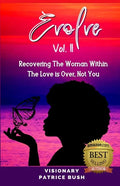 Evolve II: Recovering The Woman Within, The Love Is Over, Not You - Paperback
