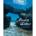 Always Water: A Memoir - Paperback