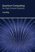Quantum Computing for High School Students - Hardcover