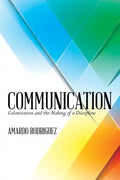Communication: Colonization and the Making of a Discipline - Paperback