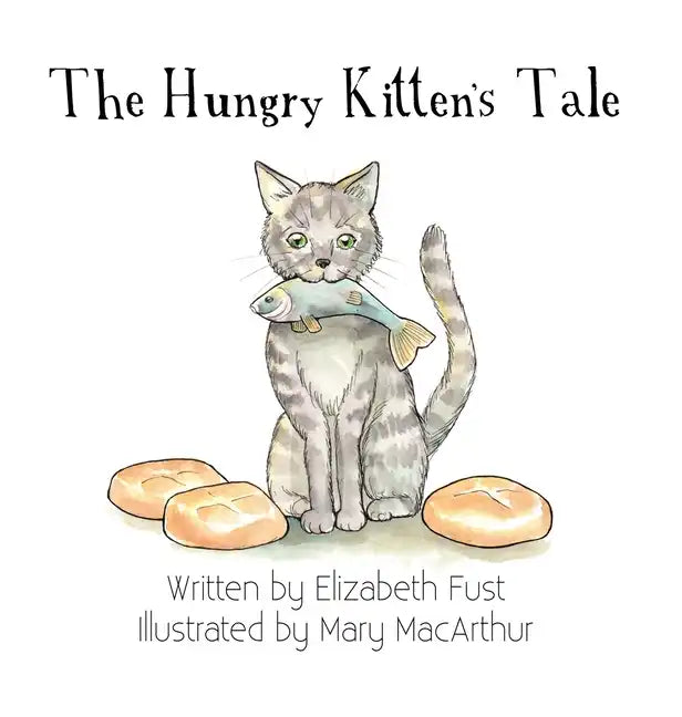 The Hungry Kitten's Tale - Hardcover