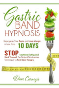 Gastric Band Hypnosis: Reprogram Your Brain and Lose Weight in Less than 10 Days. Stop Emotional Eating and Heal Yourself. The Natural Non-Invasive Te - Paperback
