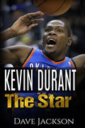 Kevin Durant: Kevin Durant: The Star. Easy to read children sports book with great graphic. All you need to know about Kevin Durant, - Paperback