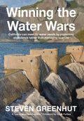 Winning the Water Wars: California can meet its water needs by promoting abundance rather than managing scarcity - Paperback