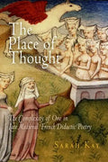 The Place of Thought: The Complexity of One in Late Medieval French Didactic Poetry - Hardcover