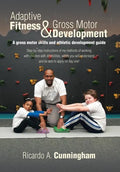 Adaptive Fitness & Gross Motor Development: A gross motor skills and athletic development guide - Hardcover