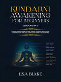 Kundalini Awakening for Beginners: 2 Books in 1: Expand Mind Power, Astral Travel, Chakra Meditation, Learn Psychic Abilities, Open Your Third Eye and - Hardcover