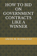 How to Bid on Government Contracts Like a Winner - Paperback