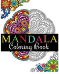 Mandala Coloring Book: 100+ Unique Mandala Designs and Stress Relieving Patterns for Adult Relaxation, Meditation, and Happiness (Magnificent Mandalas - Paperback
