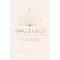 Awakening The Divine Feminine Within: A Self-Guided Journal for Healing Your Inner Child, Reclaiming Your Sovereignty, and Manifesting Your Dreams - Paperback