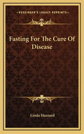 Fasting for the Cure of Disease - Hardcover